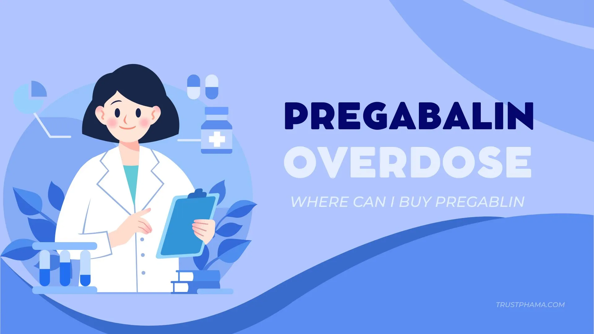 Can-You-Overdose-on-Pregabalin-Where-Can-i-Buy-Pregabalin-Trustphama