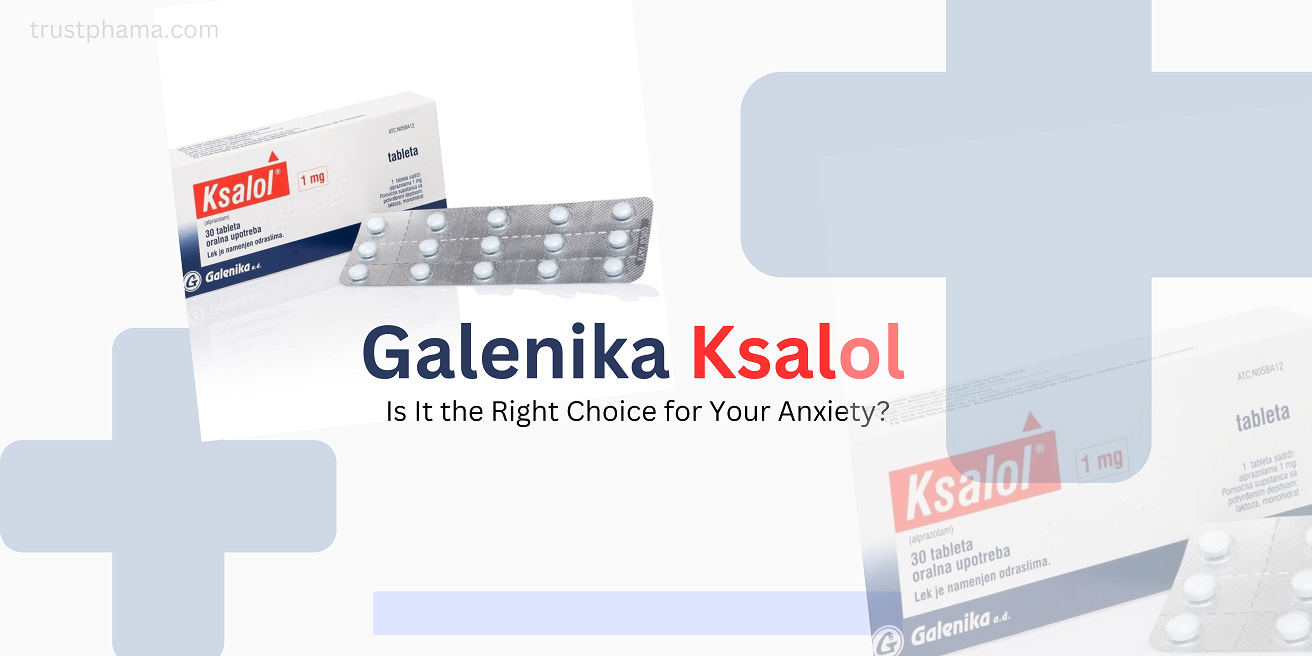 Galenika-Ksalol-1mg-Alprazolam-Is-It-the-Right-Choice-for-Your-Anxiety and-sleep-trustphama