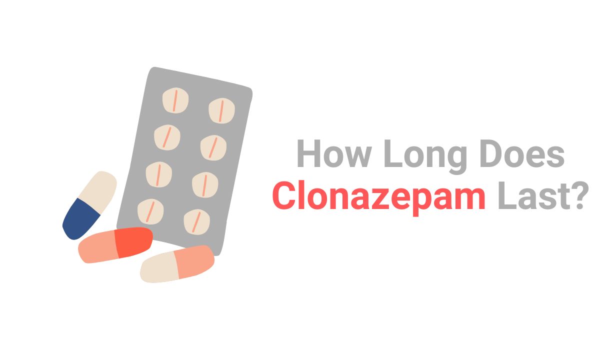 How-Long-Does-Clonazepam-Last-Buy-Clonazepam-UK