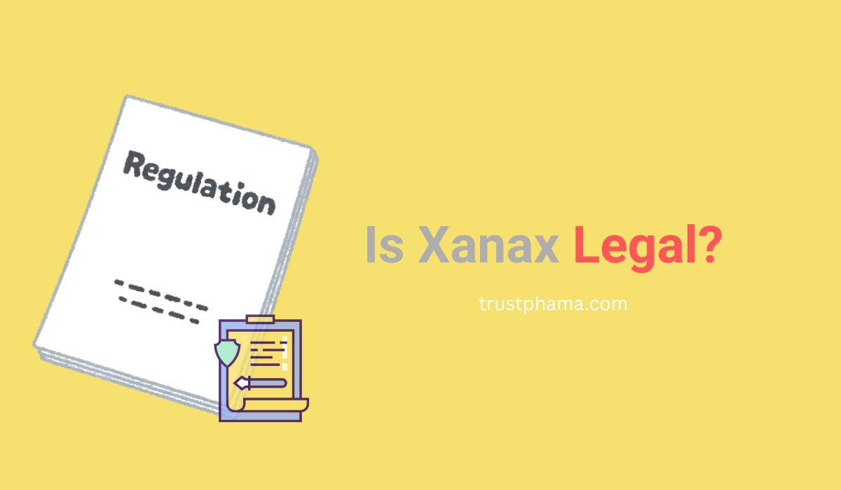 Is-Xanax-Legal-Why-Is-Xanax-Banned-in-the-UK-buy-it-trustphama