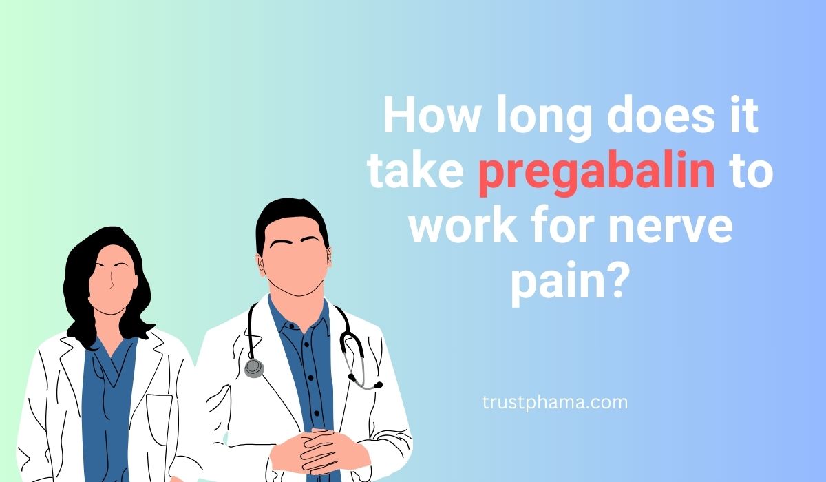 How-long-does-it-take-pregabalin-uk-to-work-for-nerve-pain